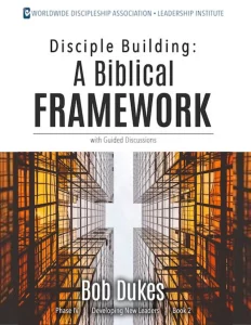 Disciple Building A Biblical Framework